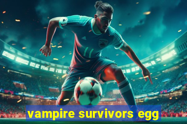 vampire survivors egg